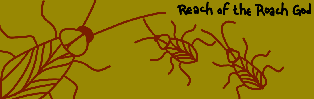 Rust red outlined roaches on the darker yellow background, "Reach of the Roach God"